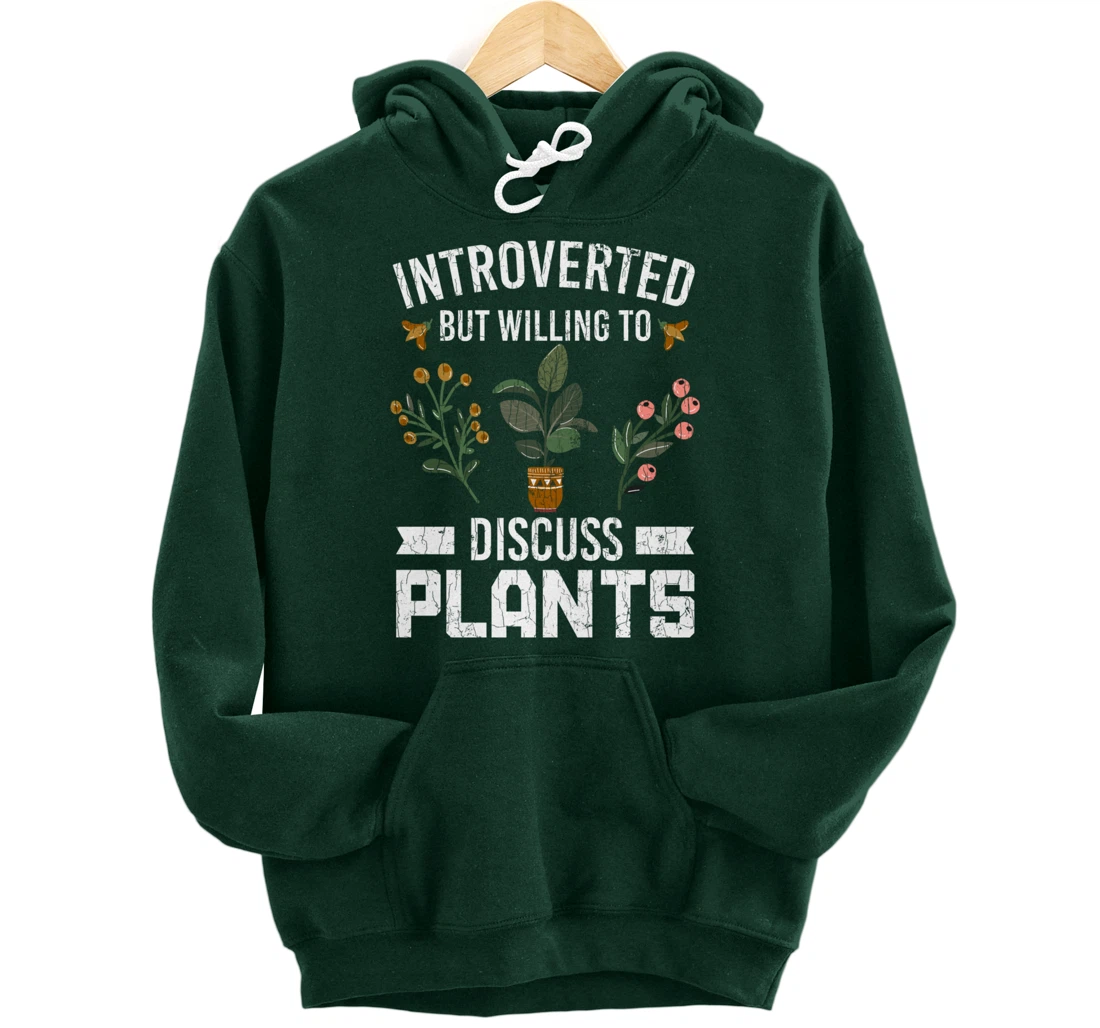 Introverted But Willing To Discuss Plants Funny Graphic Pullover Hoodie