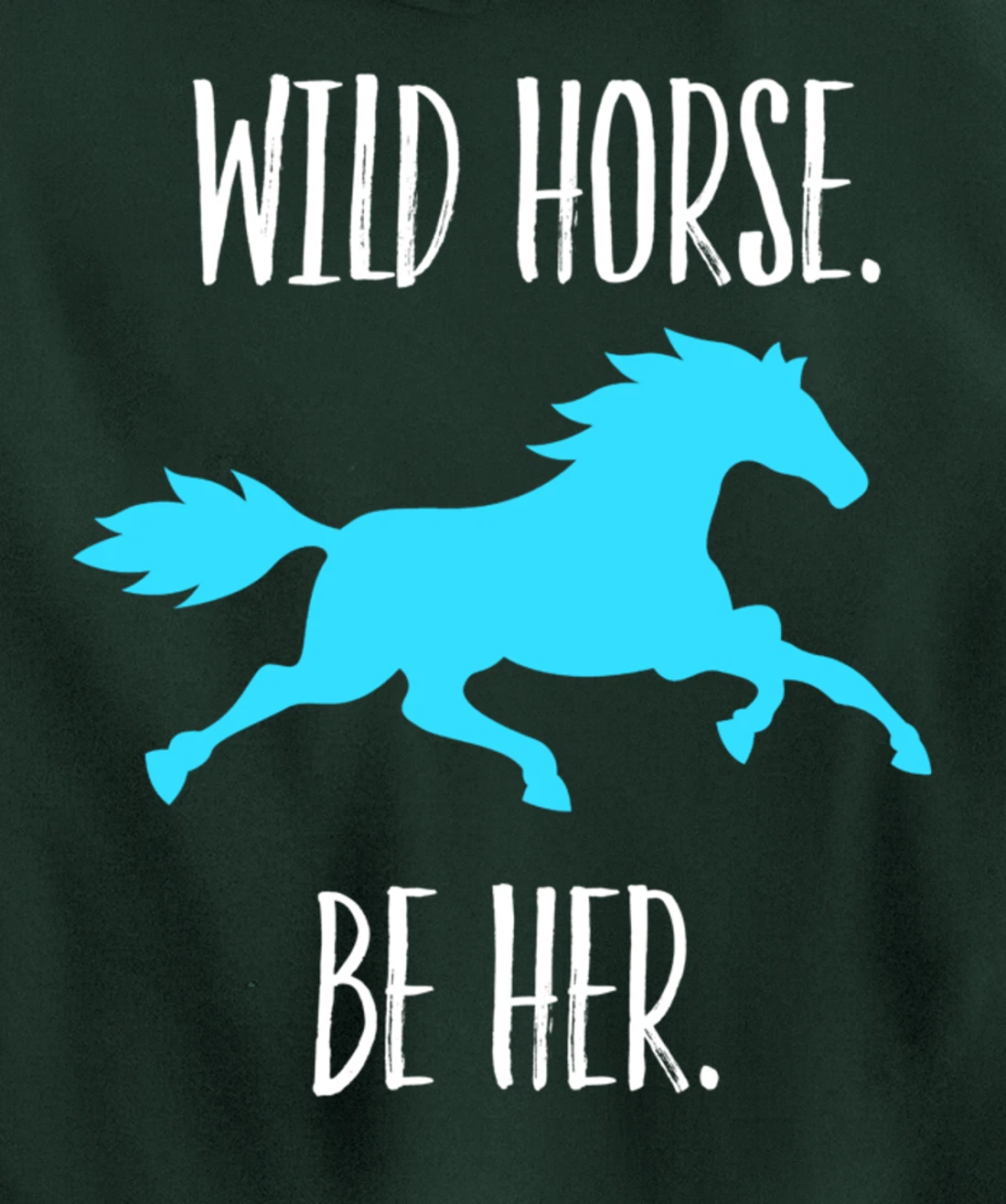 Feminist Woman Inspiration Freedom Wild Horse Be Her Pullover Hoodie