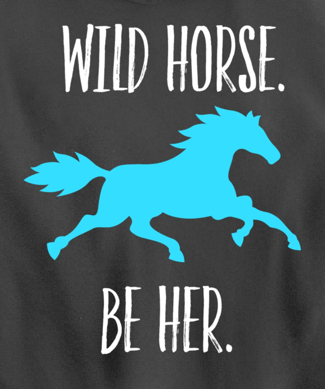 Feminist Woman Inspiration Freedom Wild Horse Be Her Pullover Hoodie