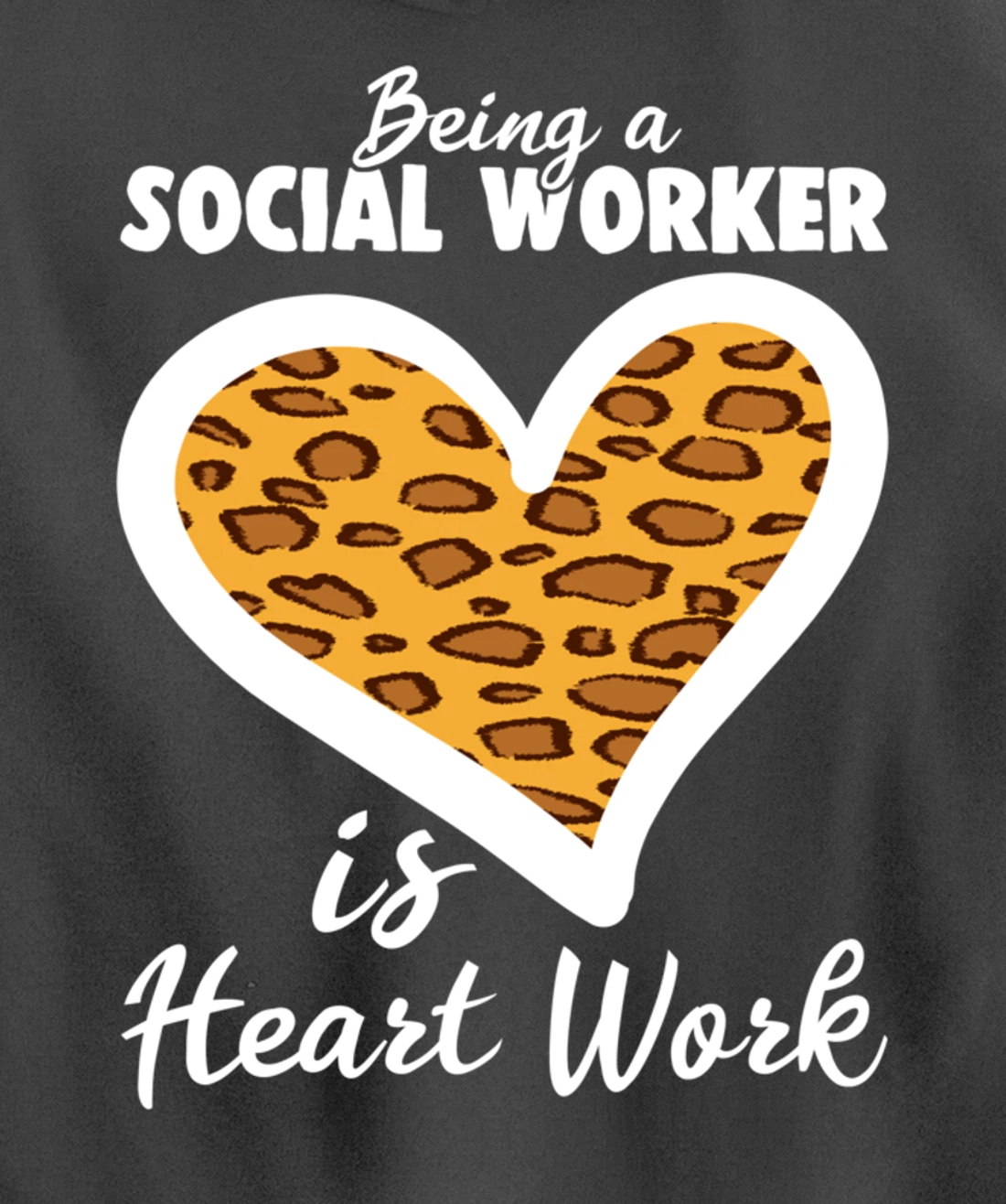 Being A Social Worker Is Heart Work Caseworker Leopard Print Pullover Hoodie