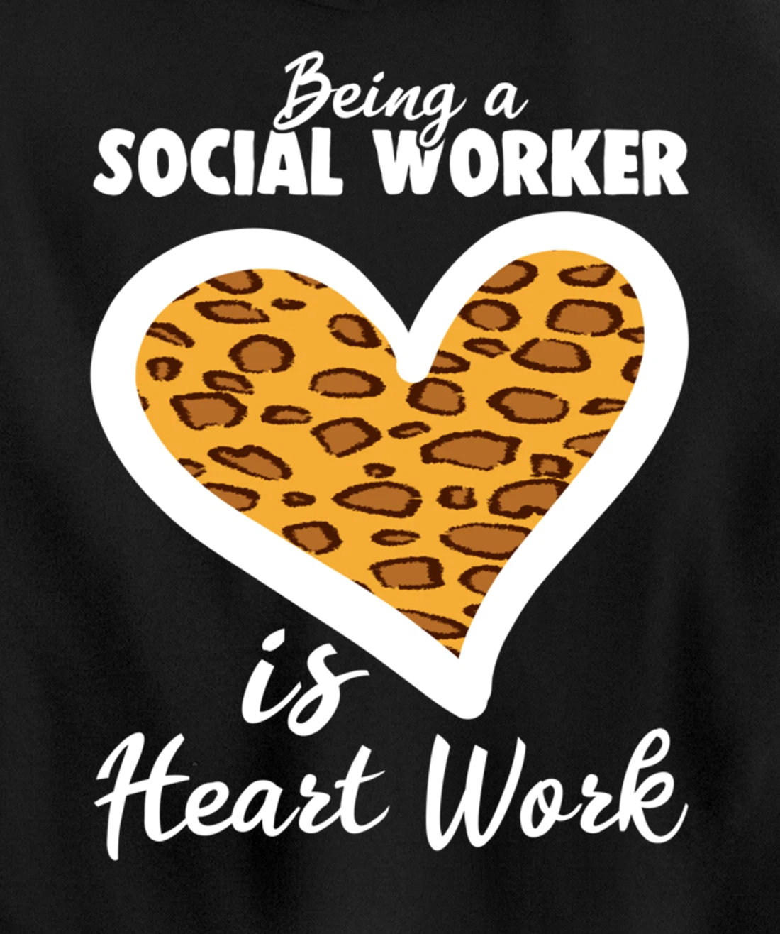 Being A Social Worker Is Heart Work Caseworker Leopard Print Pullover Hoodie