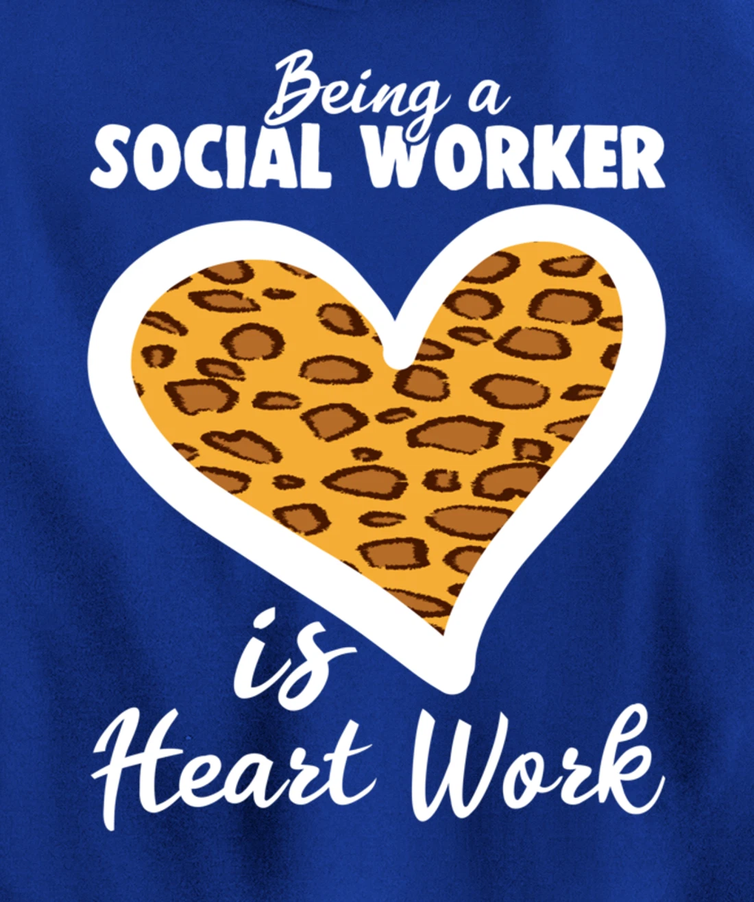 Being A Social Worker Is Heart Work Caseworker Leopard Print Pullover Hoodie