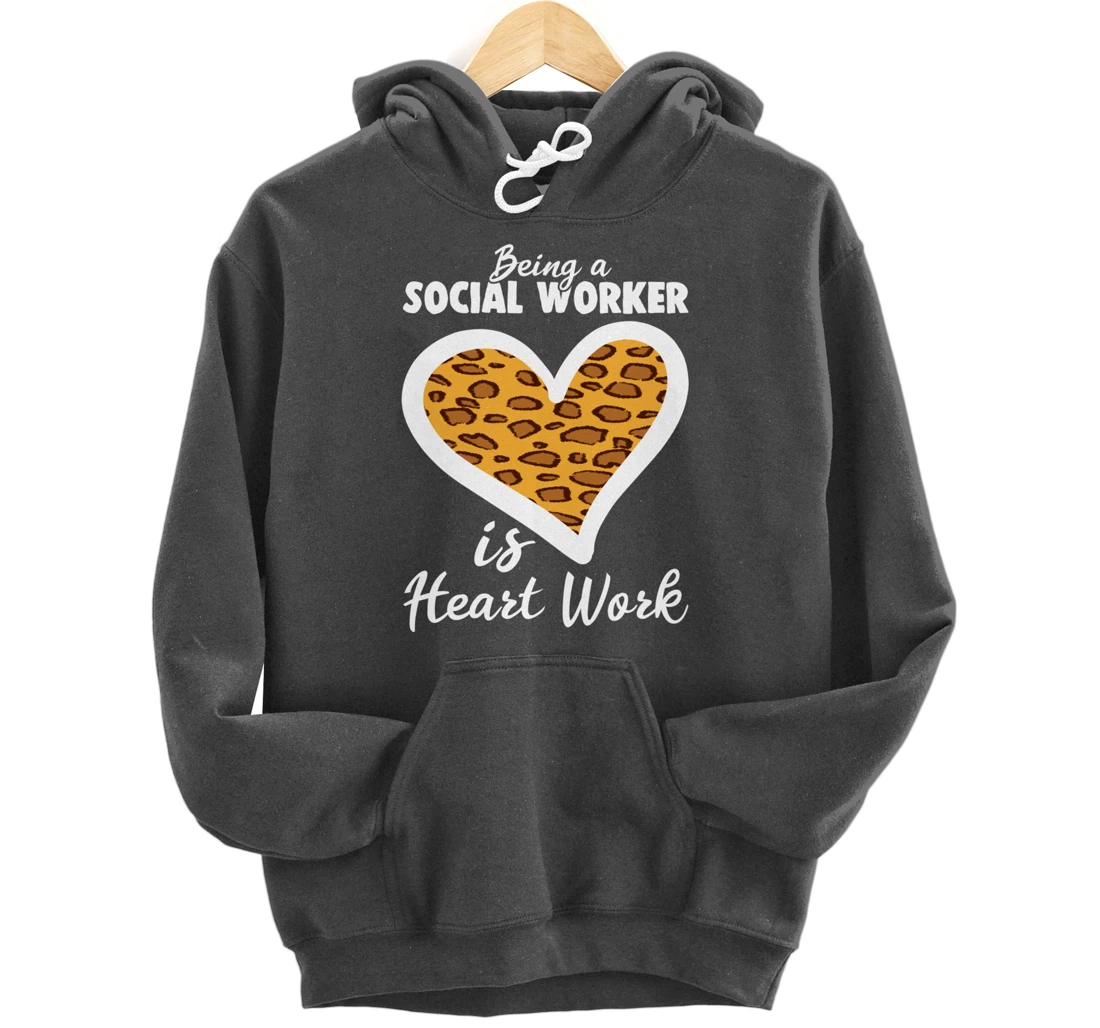 Being A Social Worker Is Heart Work Caseworker Leopard Print Pullover Hoodie