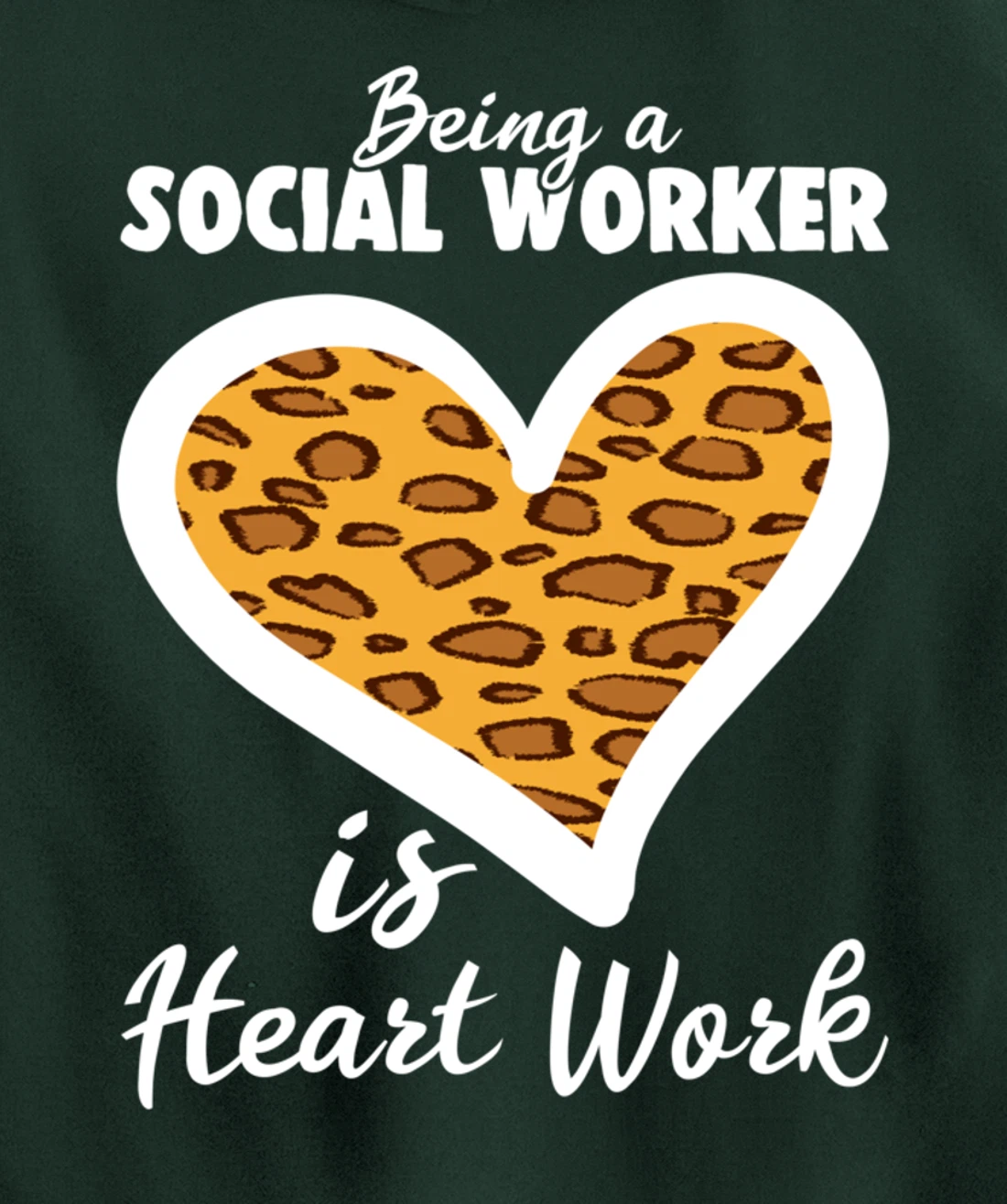 Being A Social Worker Is Heart Work Caseworker Leopard Print Pullover Hoodie