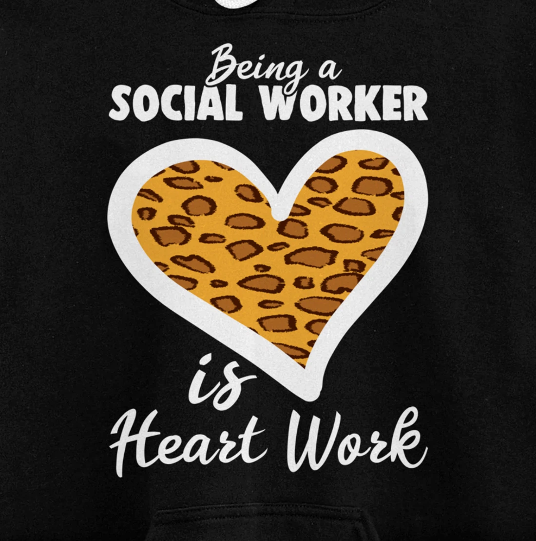 Being A Social Worker Is Heart Work Caseworker Leopard Print Pullover Hoodie