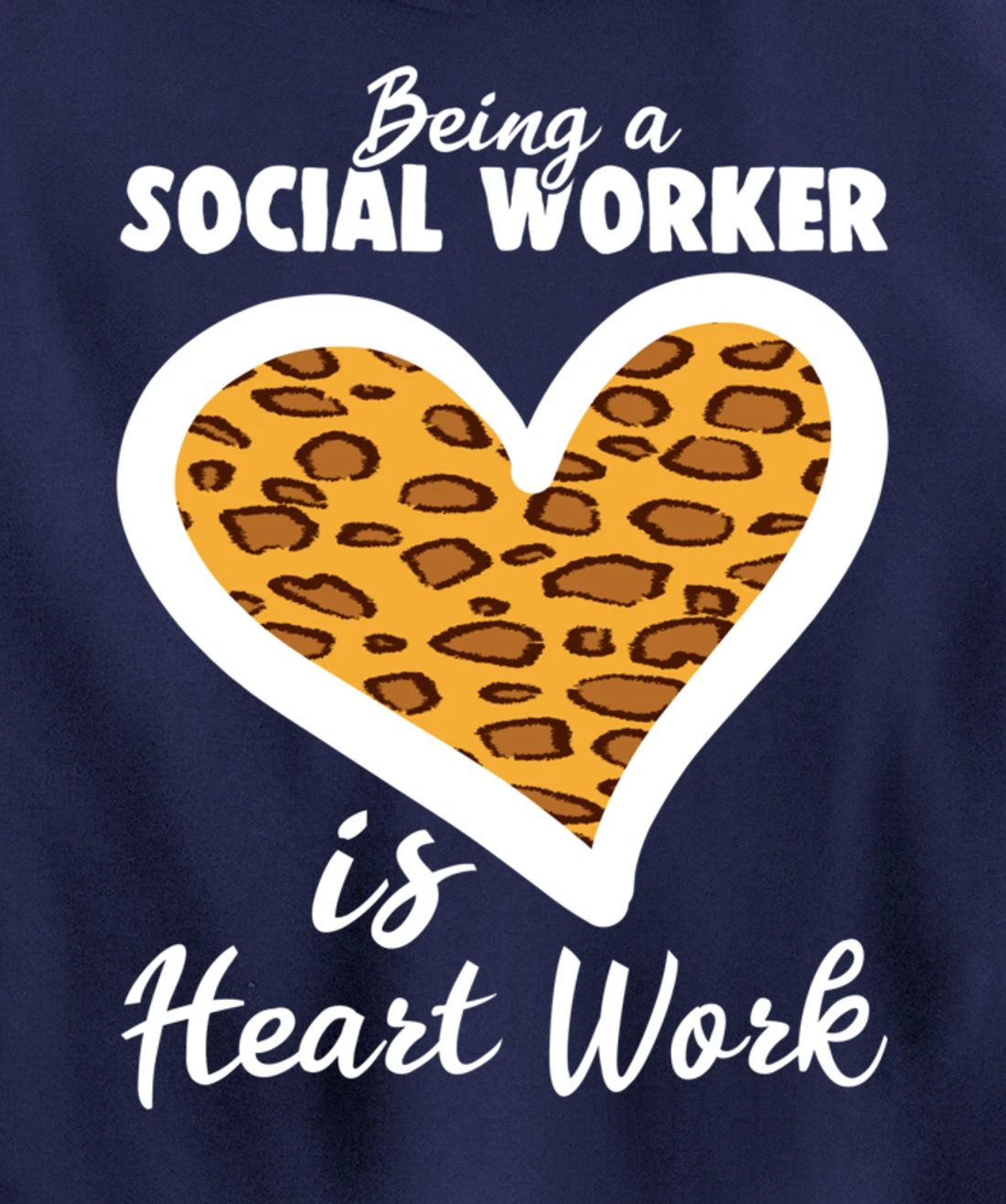Being A Social Worker Is Heart Work Caseworker Leopard Print Pullover Hoodie