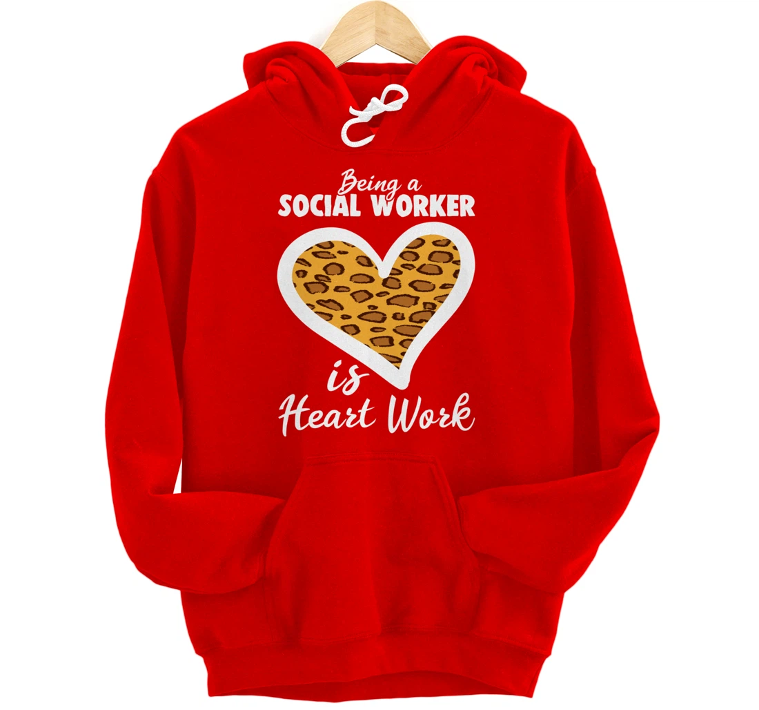 Being A Social Worker Is Heart Work Caseworker Leopard Print Pullover Hoodie