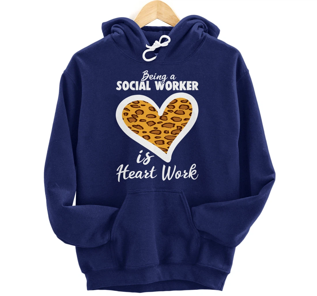 Being A Social Worker Is Heart Work Caseworker Leopard Print Pullover Hoodie