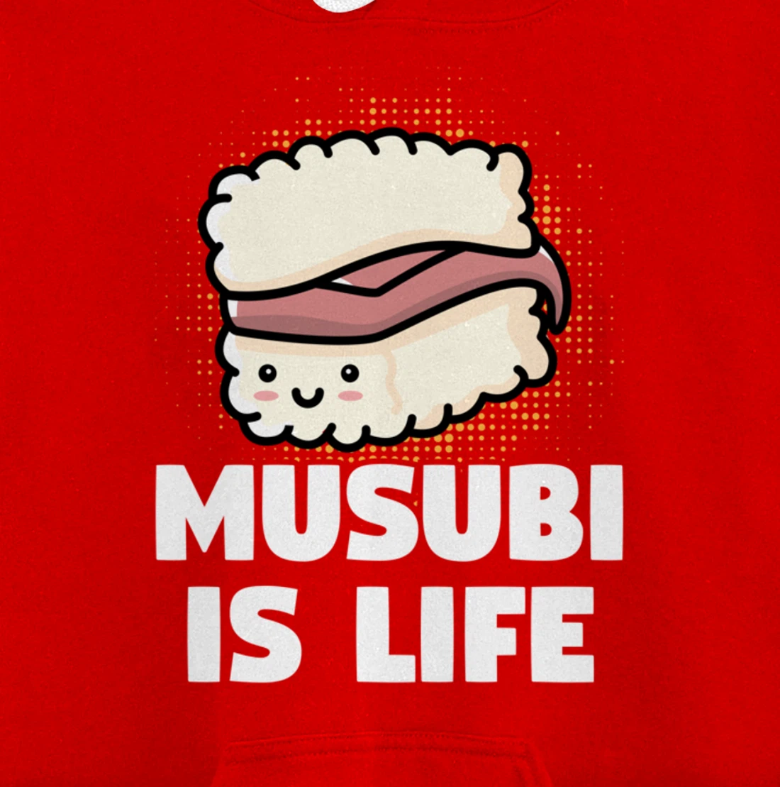 Funny Sushi Spam Musubi Is Life Japanese Food Themed Pullover Hoodie