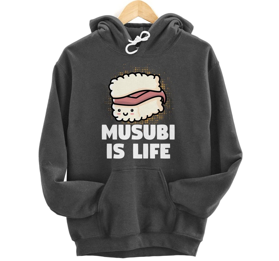 Funny Sushi Spam Musubi Is Life Japanese Food Themed Pullover Hoodie