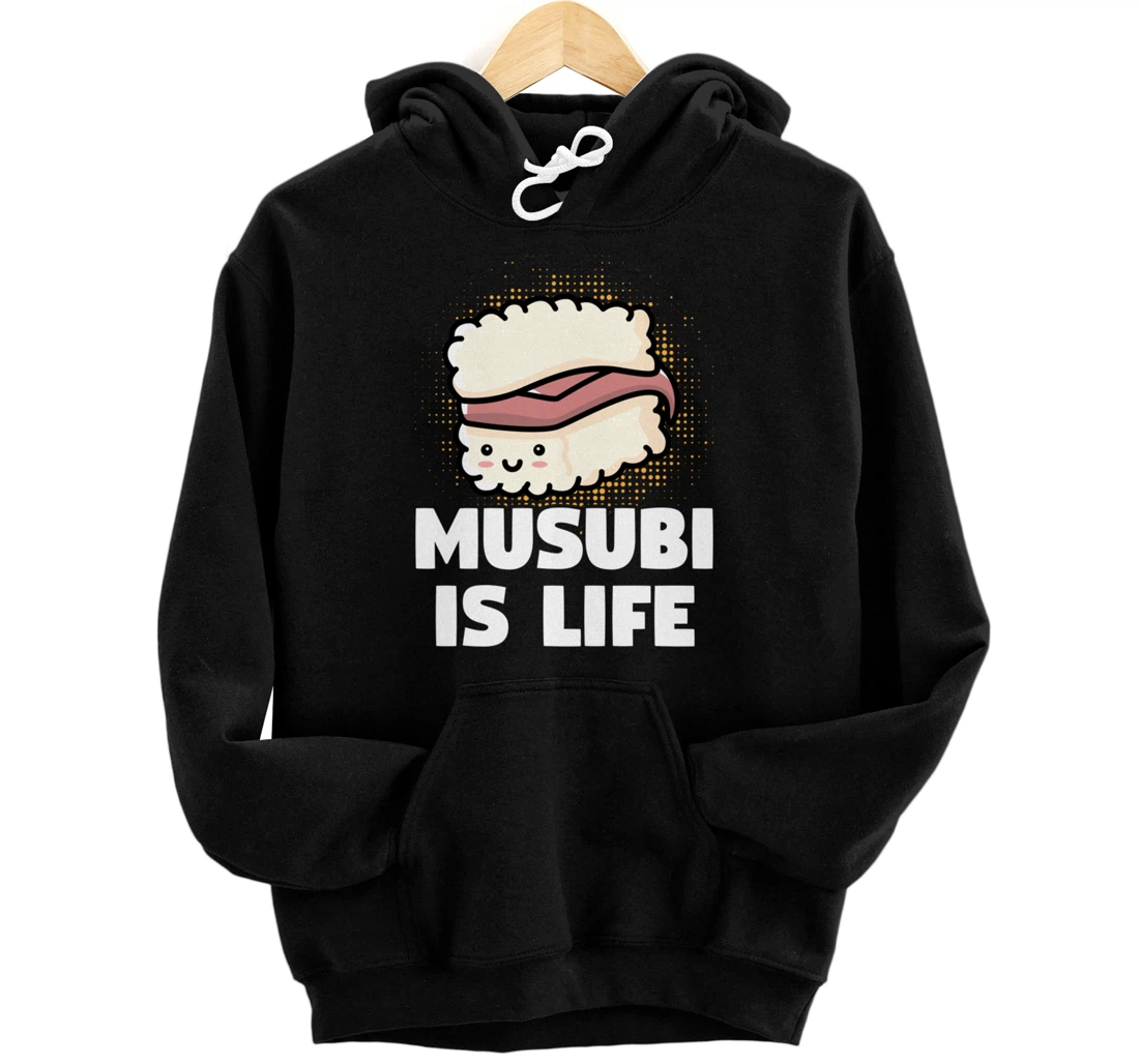 Funny Sushi Spam Musubi Is Life Japanese Food Themed Pullover Hoodie