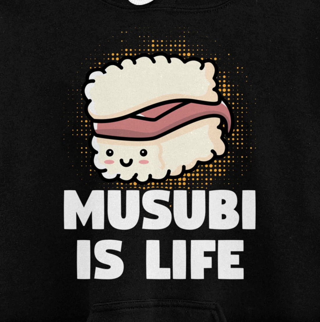 Funny Sushi Spam Musubi Is Life Japanese Food Themed Pullover Hoodie