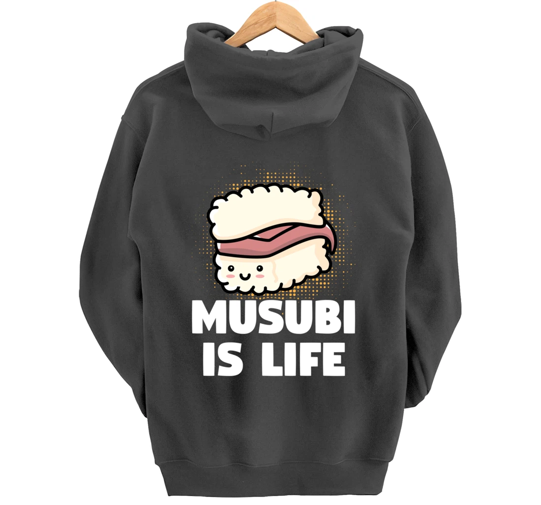 Funny Sushi Spam Musubi Is Life Japanese Food Themed Pullover Hoodie
