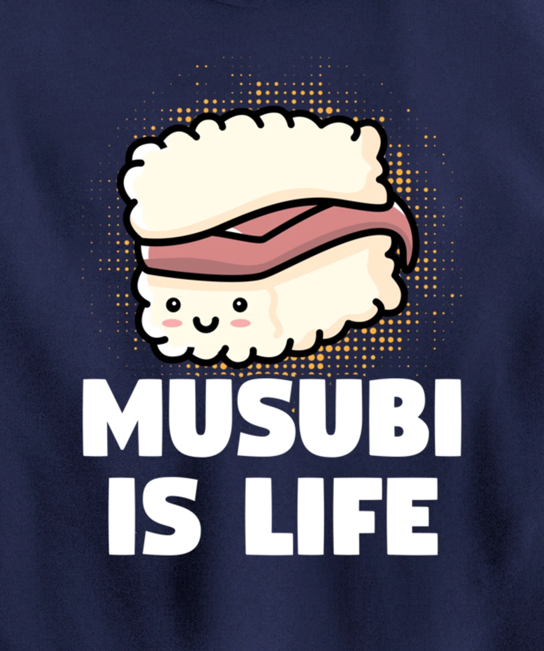 Funny Sushi Spam Musubi Is Life Japanese Food Themed Pullover Hoodie