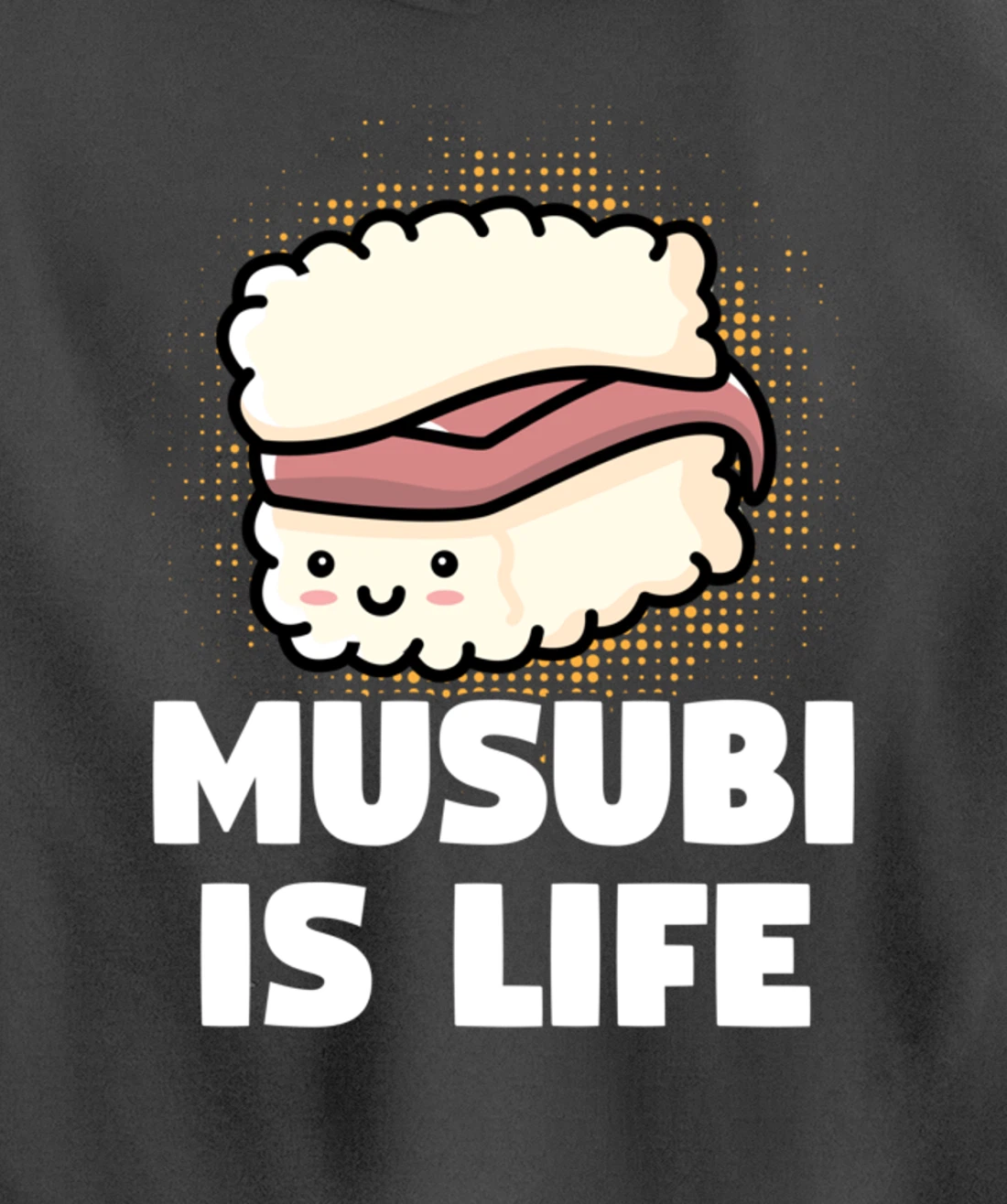 Funny Sushi Spam Musubi Is Life Japanese Food Themed Pullover Hoodie