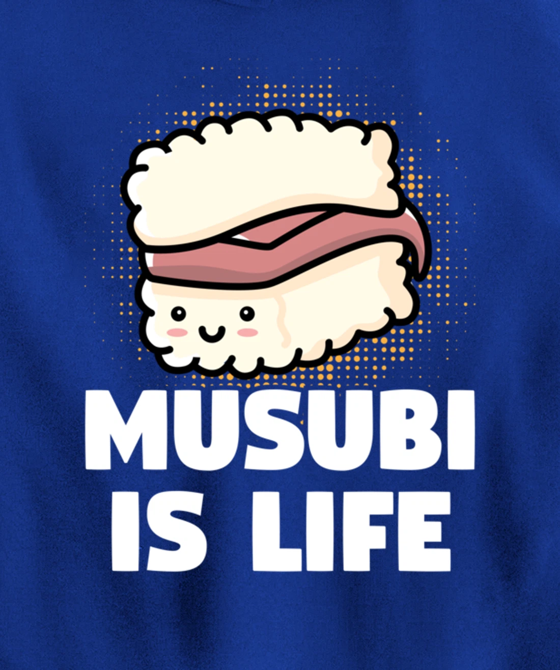 Funny Sushi Spam Musubi Is Life Japanese Food Themed Pullover Hoodie
