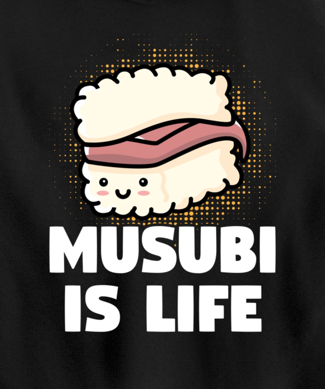 Funny Sushi Spam Musubi Is Life Japanese Food Themed Pullover Hoodie