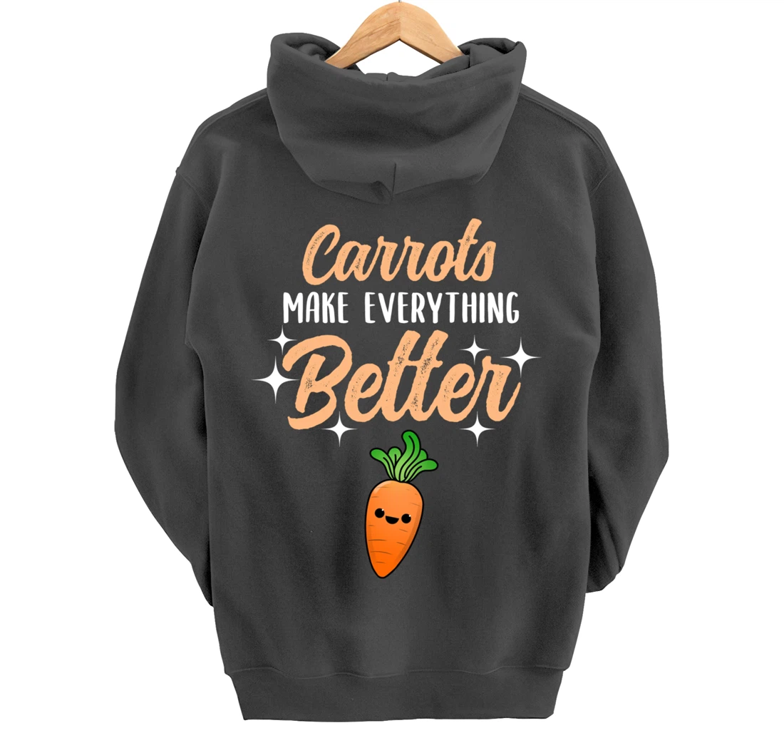 Carrots Make Everything Better Pullover Hoodie