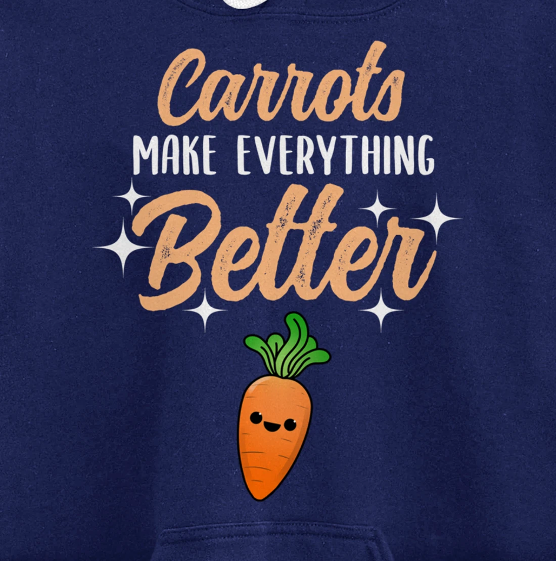 Carrots Make Everything Better Pullover Hoodie