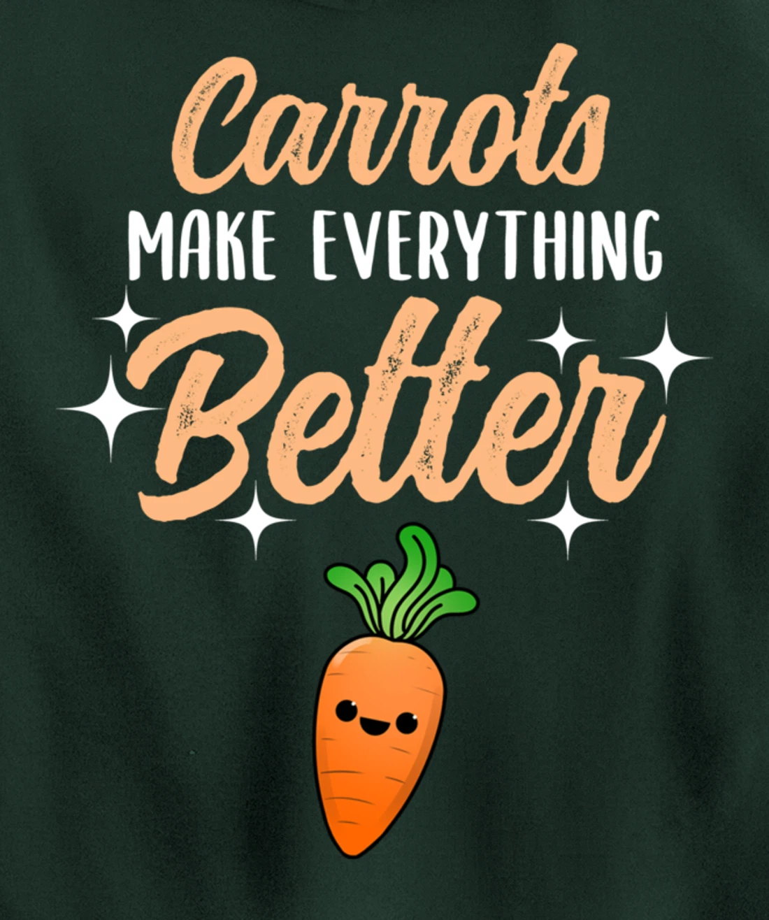 Carrots Make Everything Better Pullover Hoodie