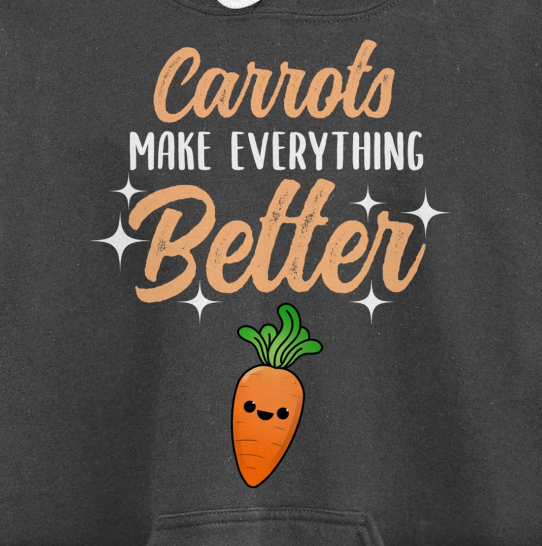 Carrots Make Everything Better Pullover Hoodie
