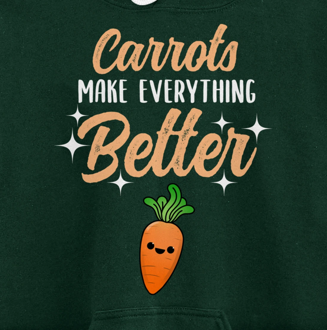 Carrots Make Everything Better Pullover Hoodie
