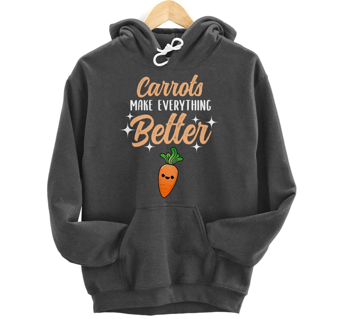Carrots Make Everything Better Pullover Hoodie