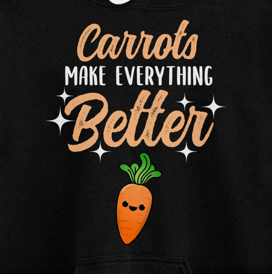 Carrots Make Everything Better Pullover Hoodie