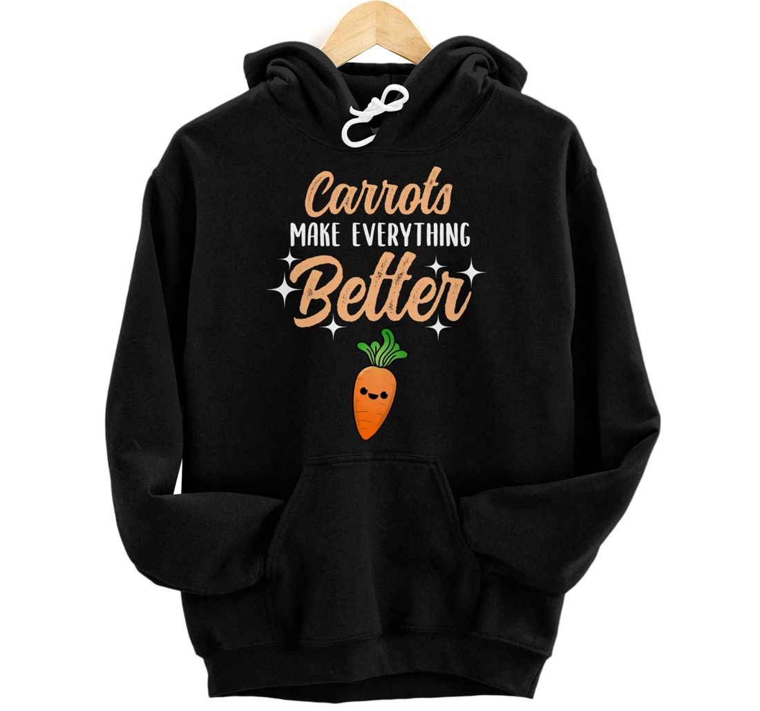 Carrots Make Everything Better Pullover Hoodie