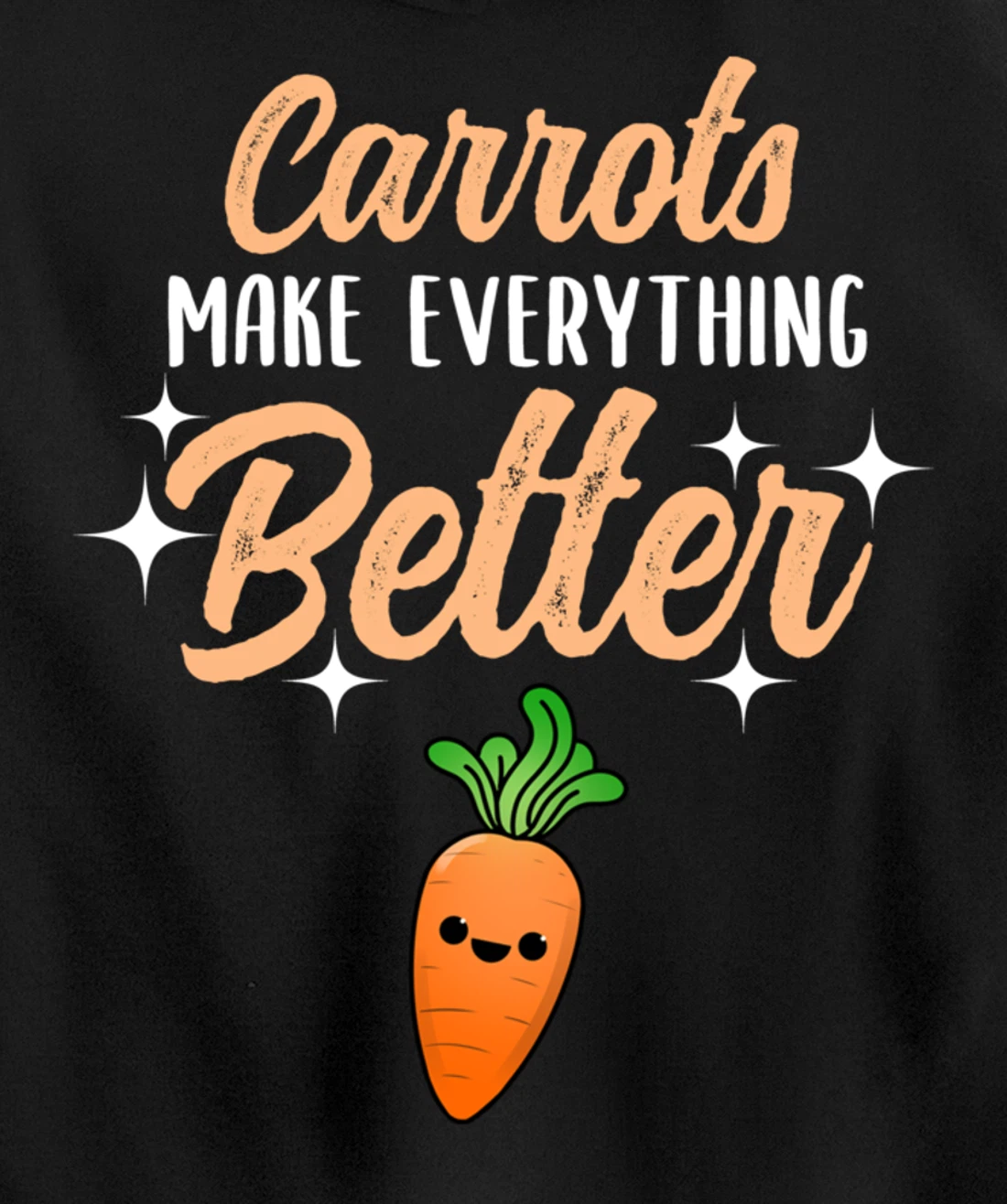 Carrots Make Everything Better Pullover Hoodie