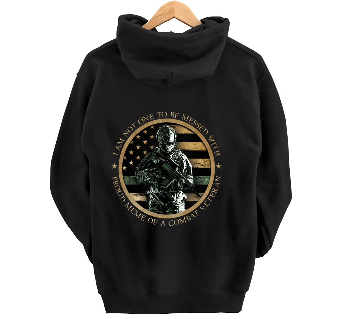Proud Military Meme - I Am Not One To Be Messed With Pullover Hoodie