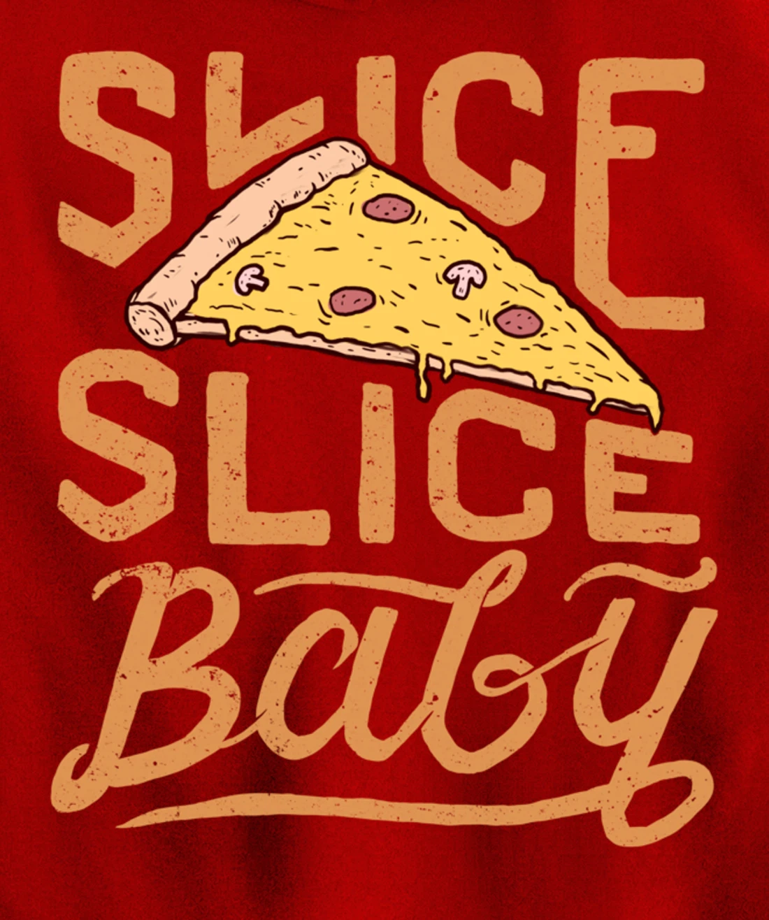 Slice Slice Baby Funny Vintage Pizza Lover Italian Fast Food Pullover Hoodie