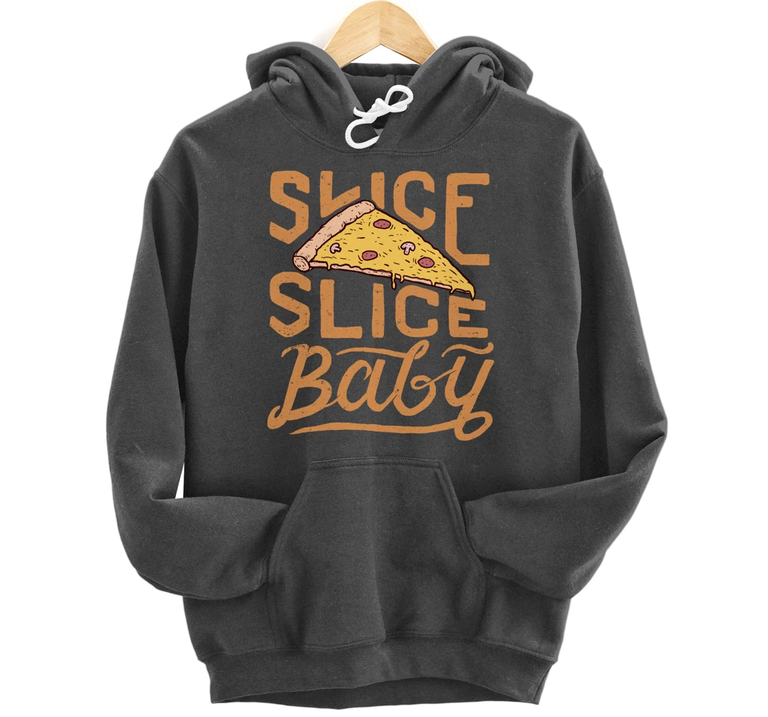 Slice Slice Baby Funny Vintage Pizza Lover Italian Fast Food Pullover Hoodie