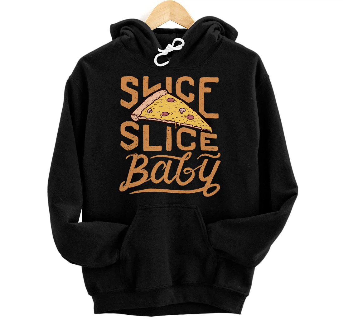 Slice Slice Baby Funny Vintage Pizza Lover Italian Fast Food Pullover Hoodie