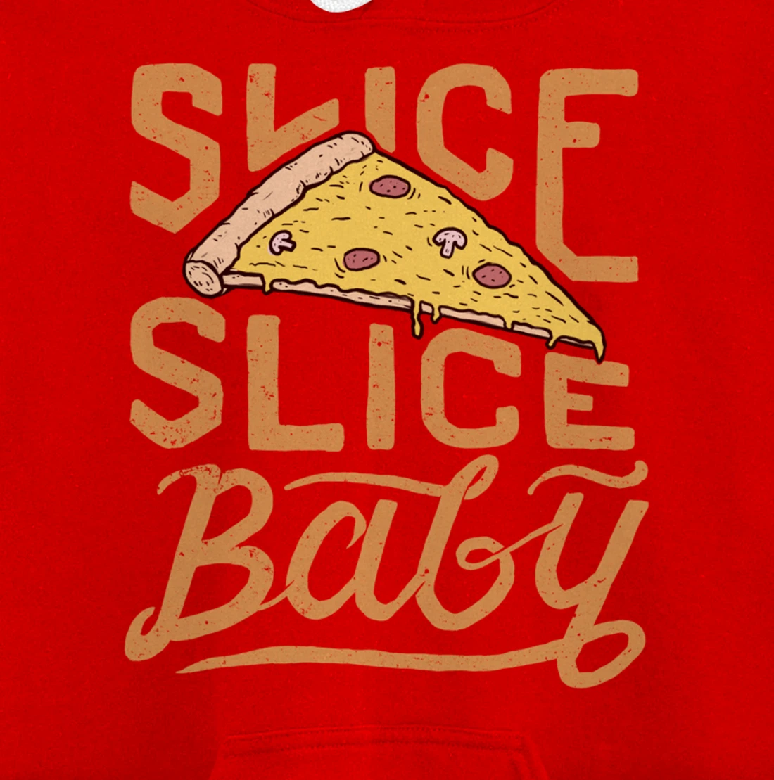 Slice Slice Baby Funny Vintage Pizza Lover Italian Fast Food Pullover Hoodie