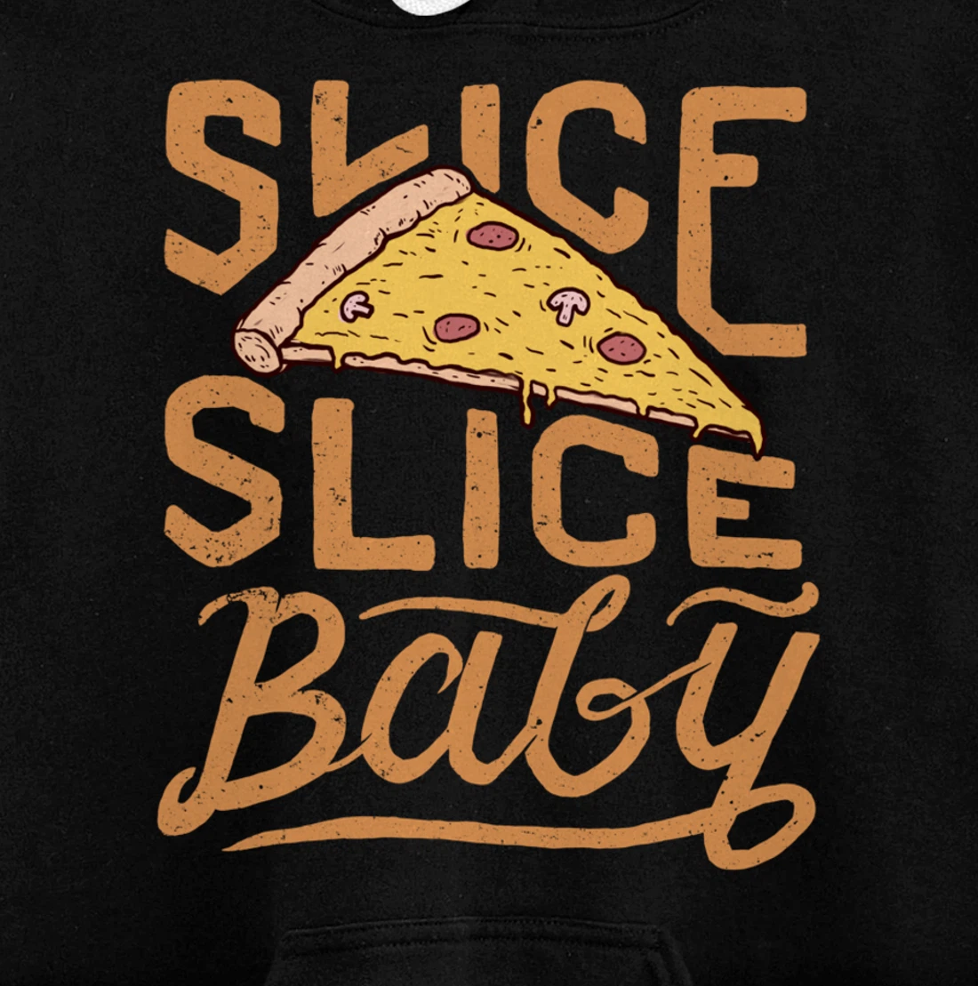Slice Slice Baby Funny Vintage Pizza Lover Italian Fast Food Pullover Hoodie