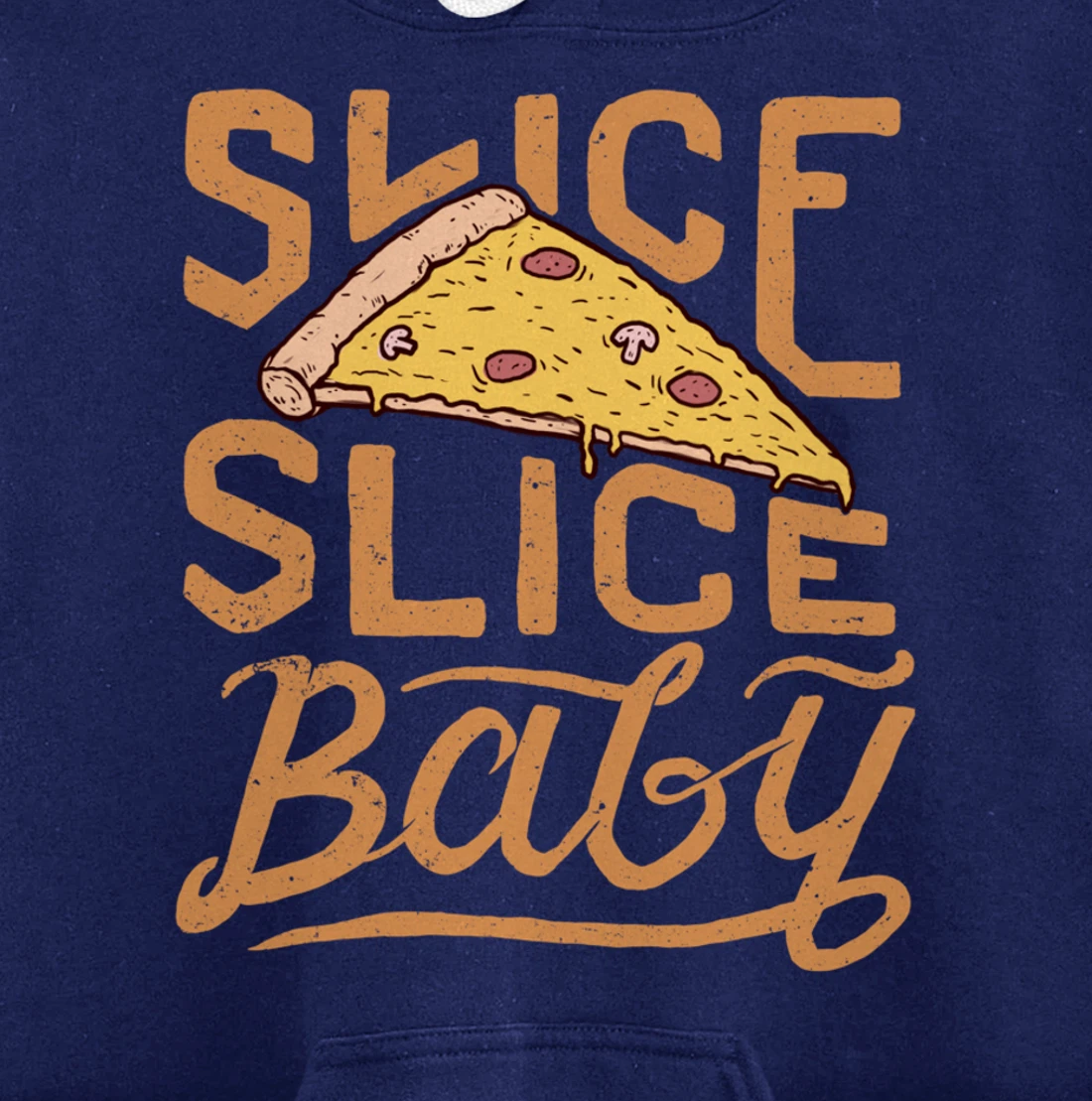 Slice Slice Baby Funny Vintage Pizza Lover Italian Fast Food Pullover Hoodie