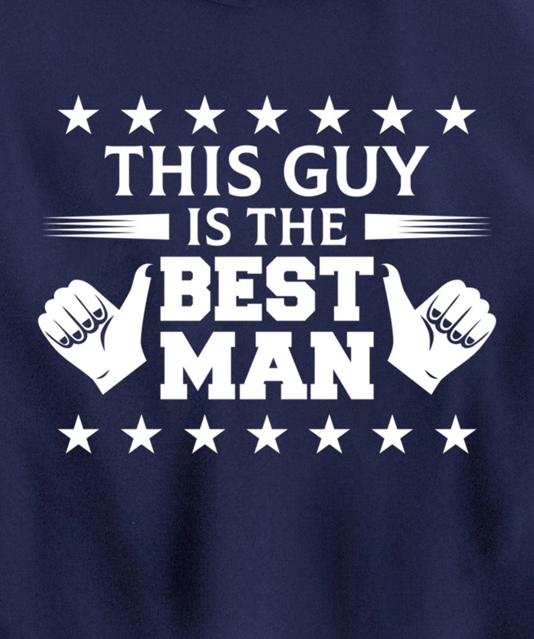 Bachelor Party This Guy Is The Best Man Wedding Themed Pullover Hoodie