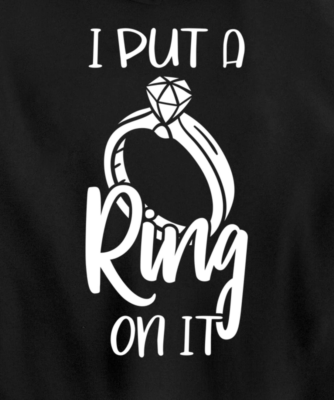I Put A Ring On It Engagement Engaged Future Husband Pullover Hoodie
