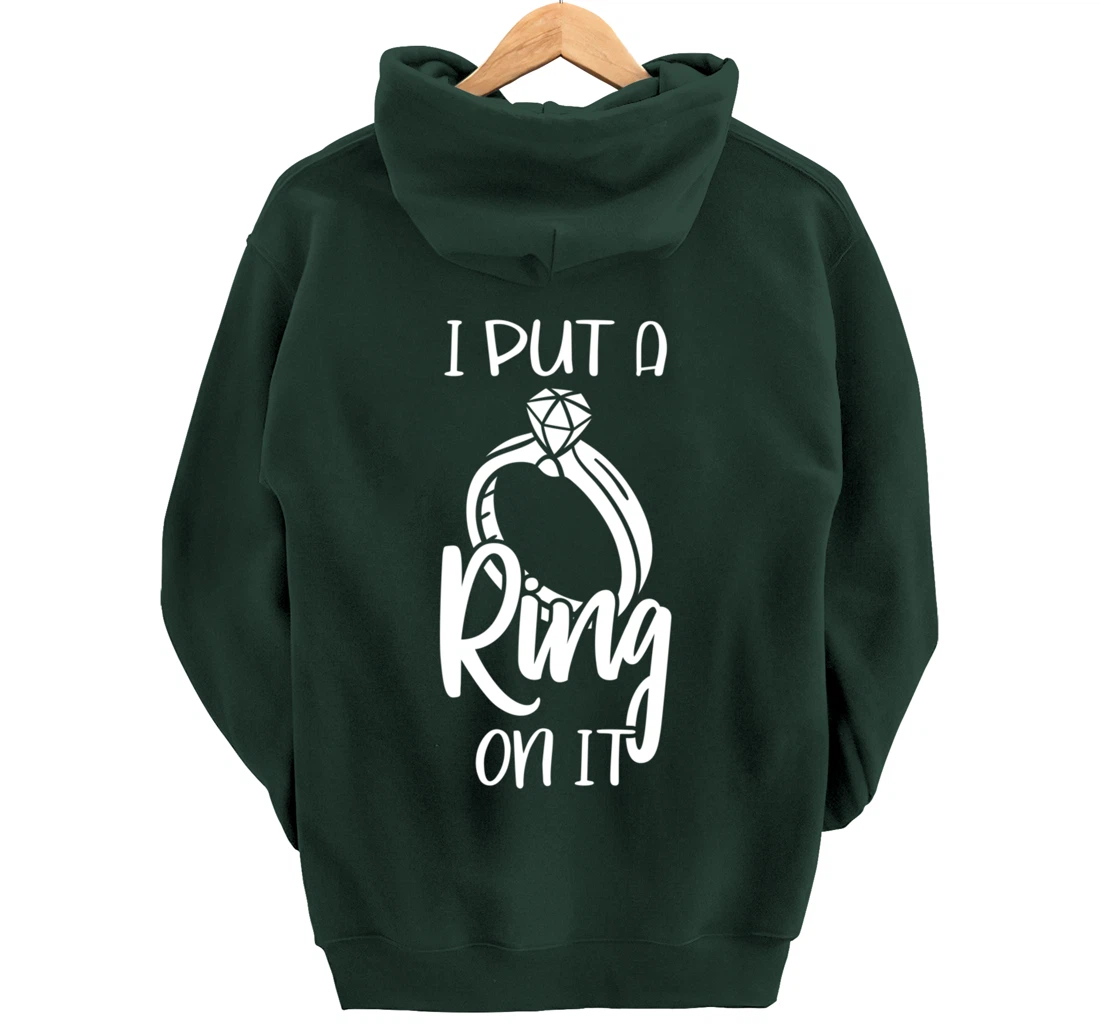 I Put A Ring On It Engagement Engaged Future Husband Pullover Hoodie