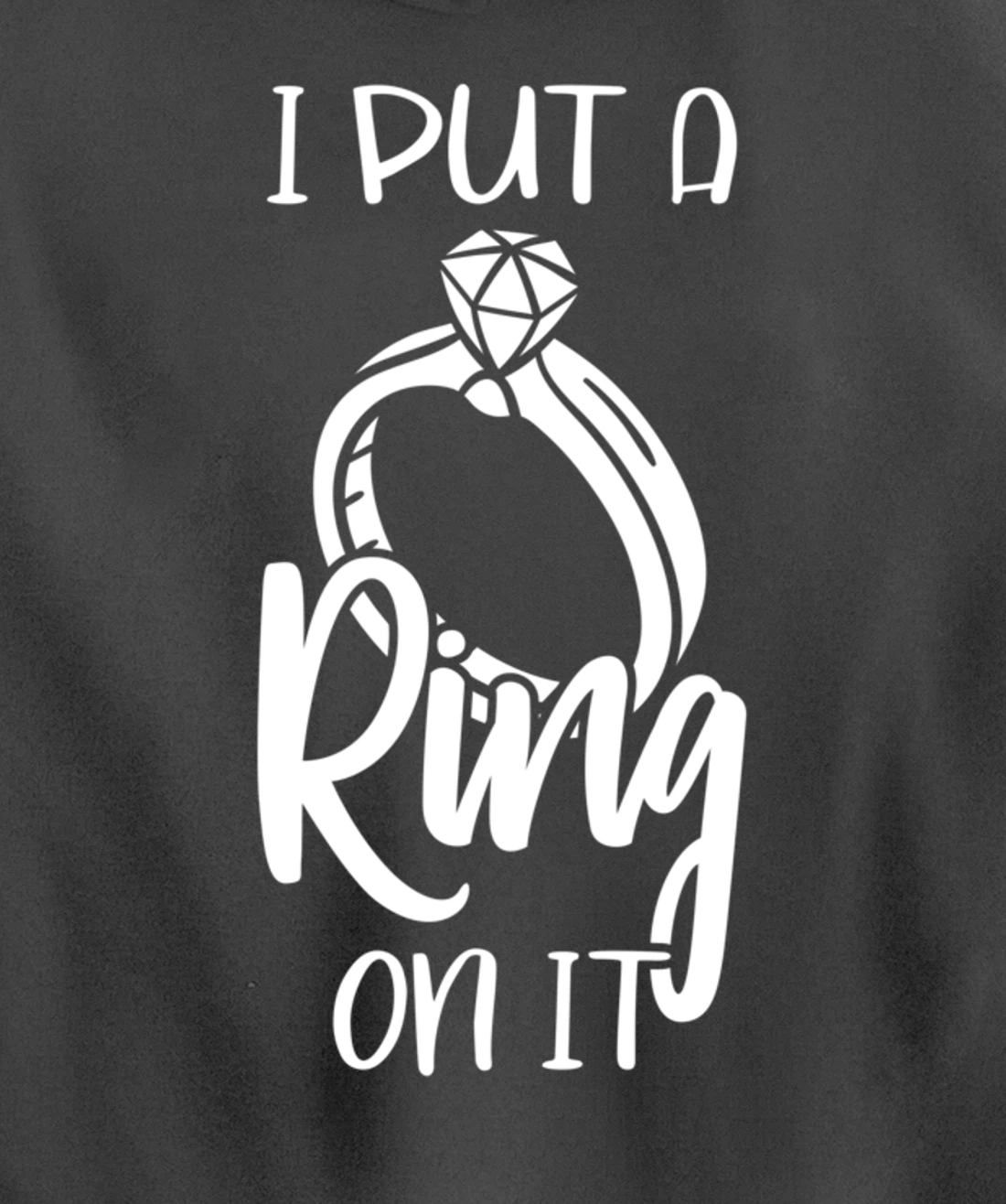 I Put A Ring On It Engagement Engaged Future Husband Pullover Hoodie