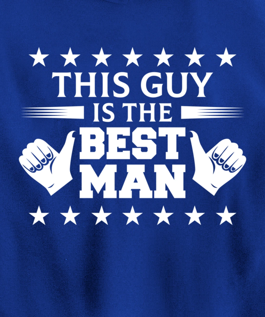 Bachelor Party This Guy Is The Best Man Wedding Themed Pullover Hoodie