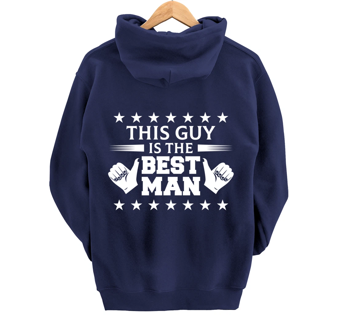 Bachelor Party This Guy Is The Best Man Wedding Themed Pullover Hoodie