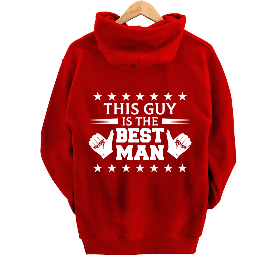 Bachelor Party This Guy Is The Best Man Wedding Themed Pullover Hoodie