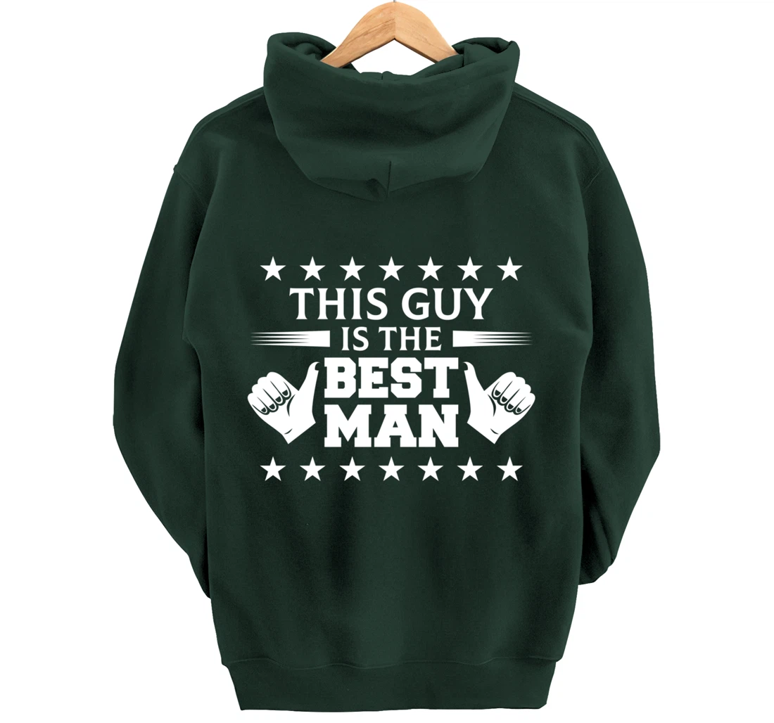 Bachelor Party This Guy Is The Best Man Wedding Themed Pullover Hoodie