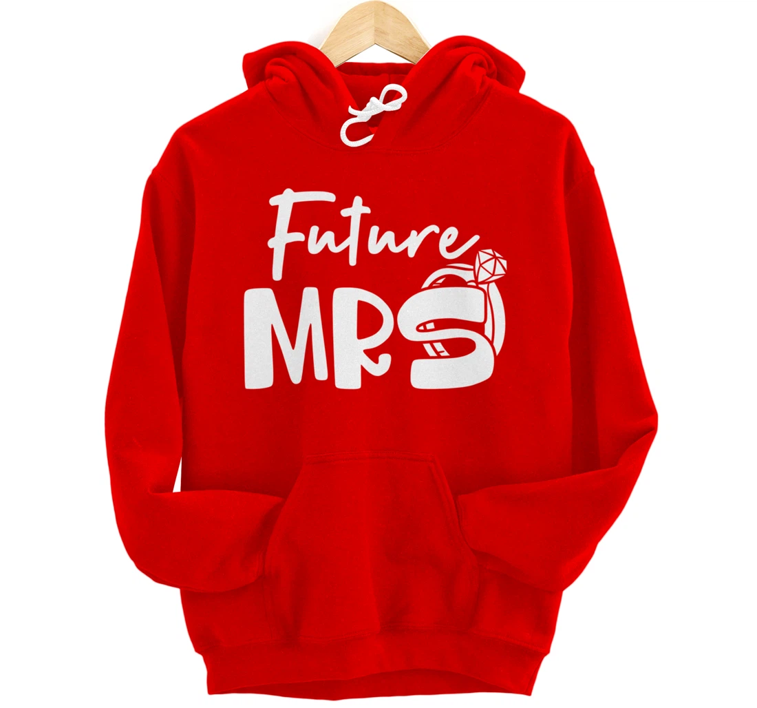 Future Mrs Engagement Party Wedding Themed Soon to be Bride Pullover Hoodie