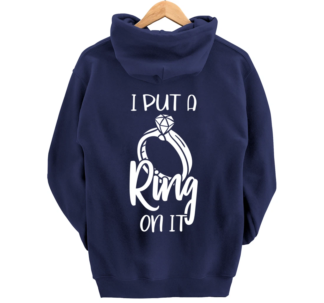 I Put A Ring On It Engagement Engaged Future Husband Pullover Hoodie