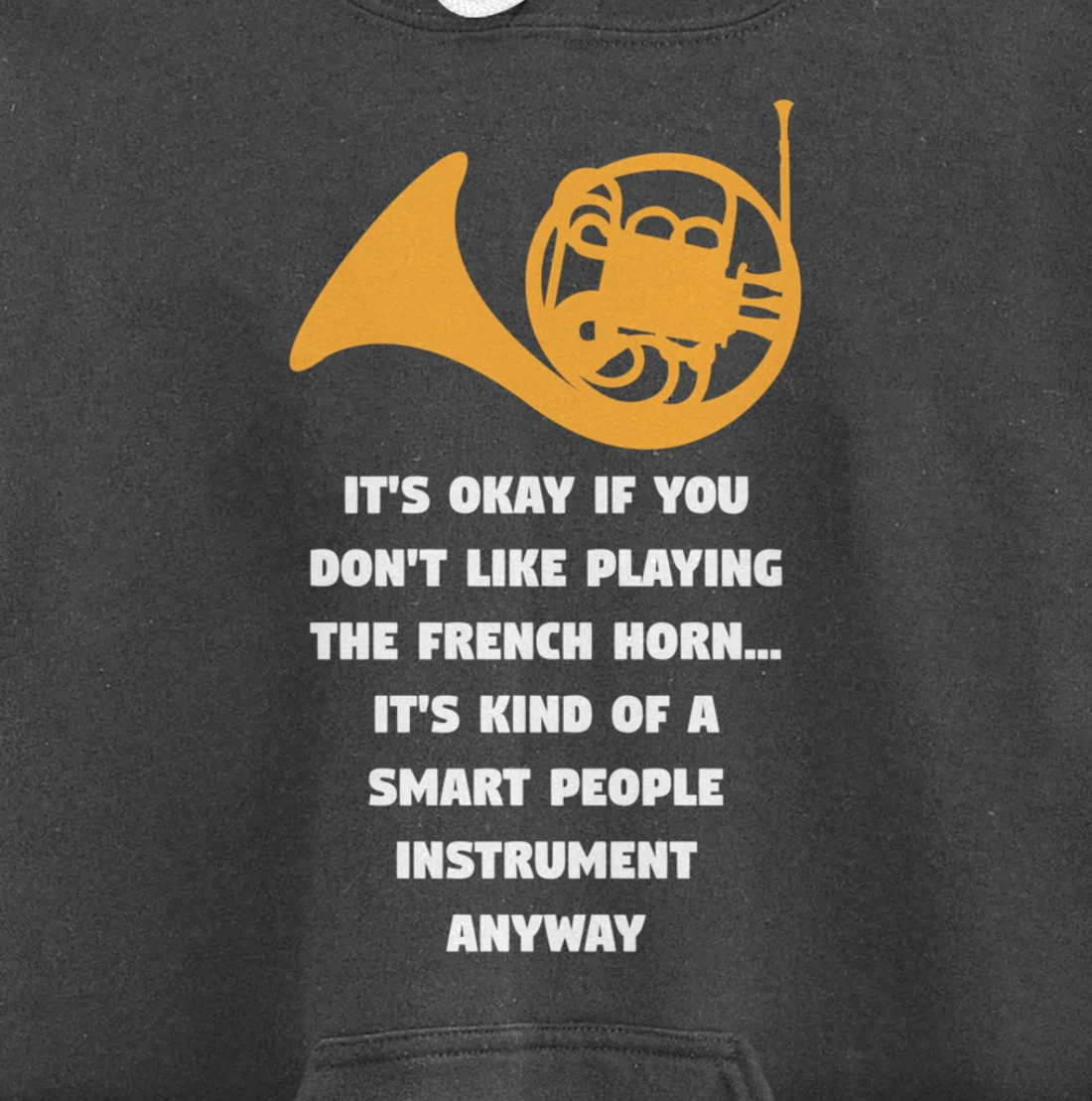 Playing The French Horn Funny French Horn Player Music Pullover Hoodie