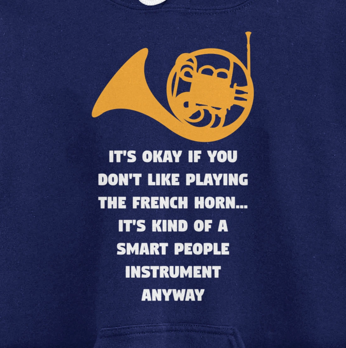 Playing The French Horn Funny French Horn Player Music Pullover Hoodie