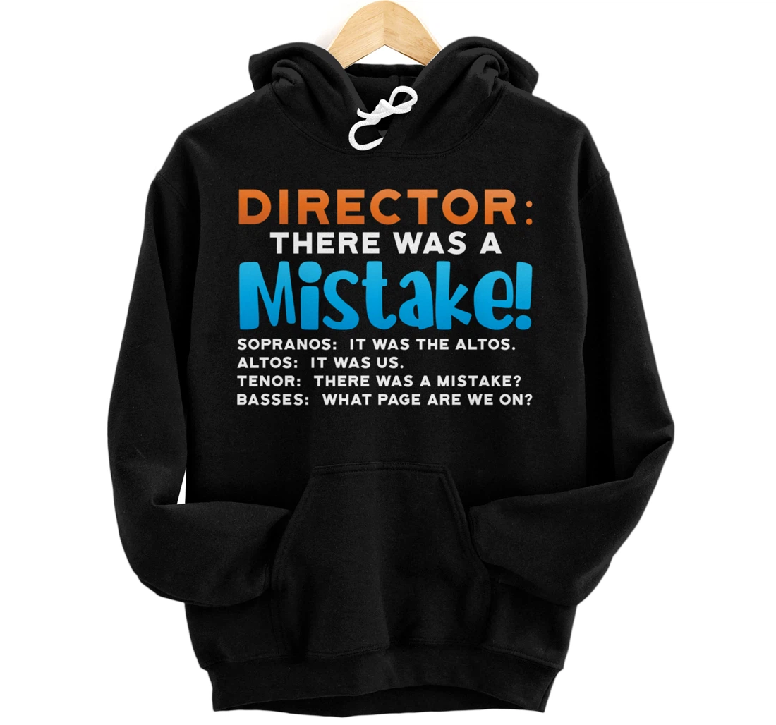 There Was A Mistake Choir Singing Director Music Lover Pullover Hoodie